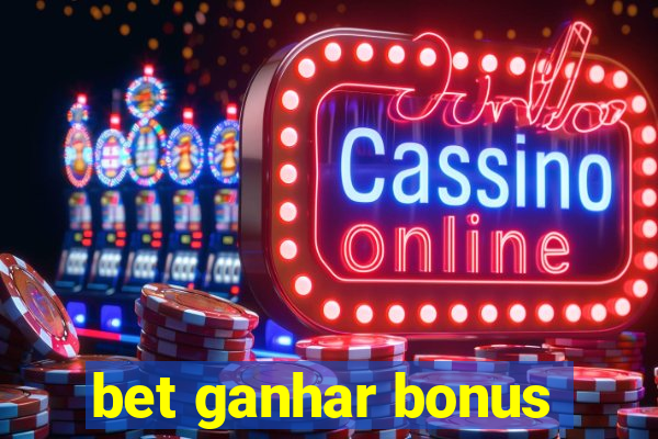 bet ganhar bonus